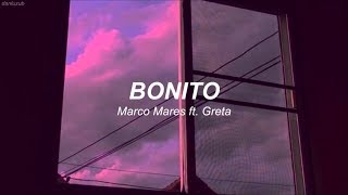 Marco Mares // Bonito (ft. Greta) ; Letra ☆彡 chords