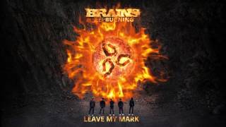 Video thumbnail of "BRAINS - LEAVE MY MARK"