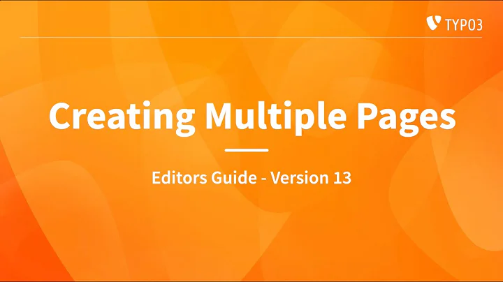 Creating Multiple Pages - TYPO3 Editors Guide v13