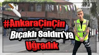 ANKARA ÇİNÇİN MAHALESİNDE BİR GÜN ( BIÇAKLA SALDIRDILAR )