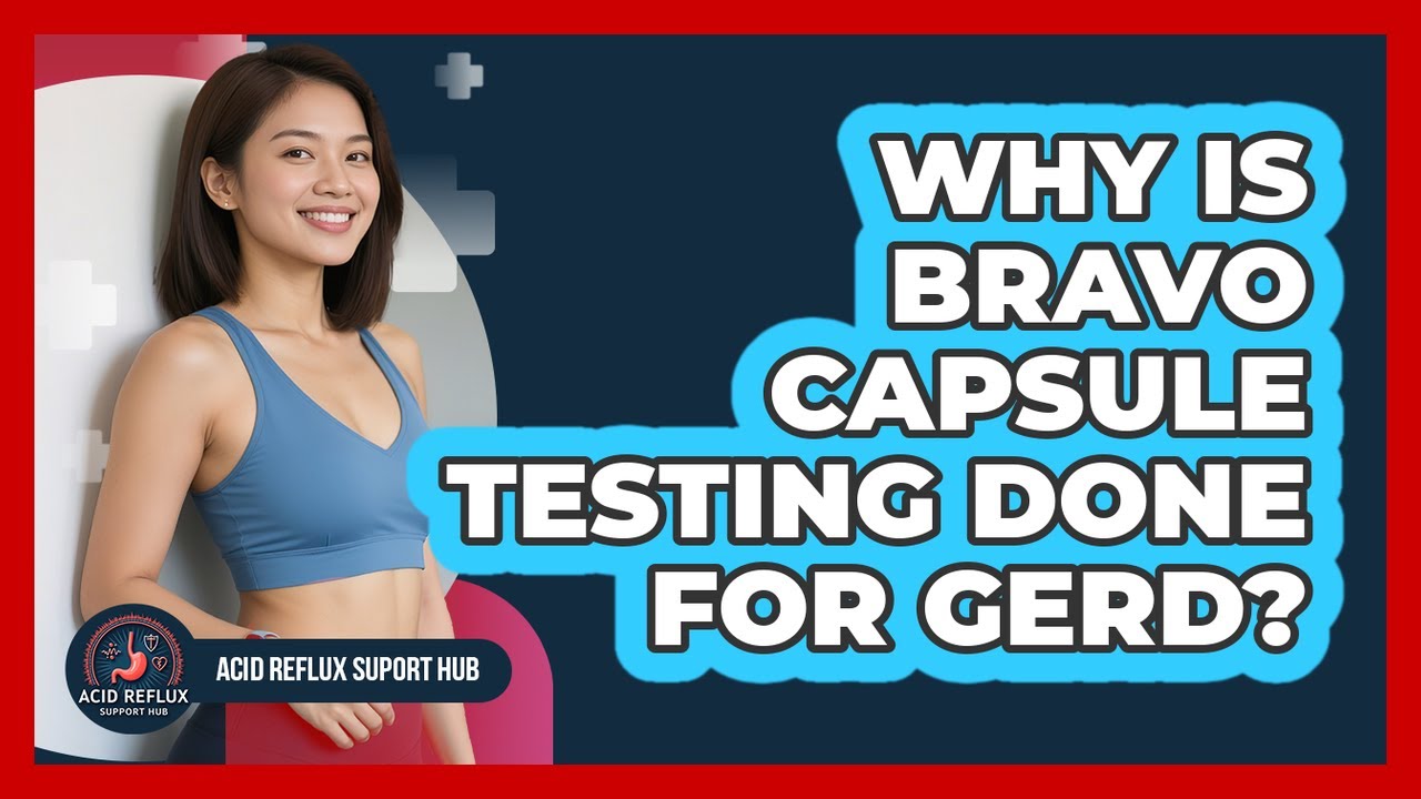 Why Is Bravo Capsule Testing Done For GERD? - YouTube