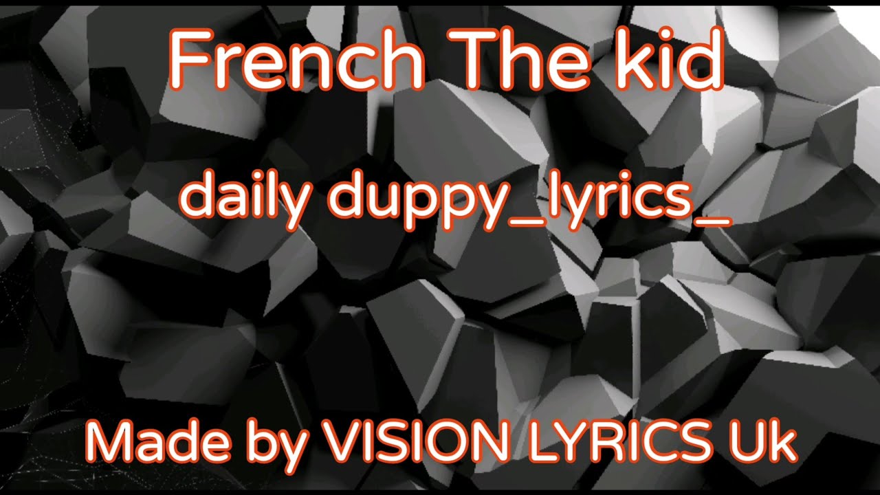 French The Kid Daily Duppy Lyrics YouTube French the kid daily duppy lyrics youtube