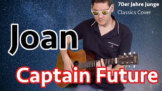 Captain Future - Joan | Coverversion (70er Jahre Junge)