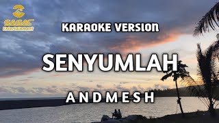 Andmesh - Senyumlah (Karaoke)