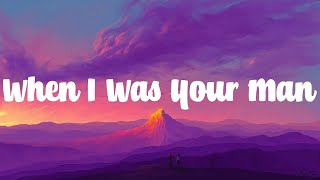 Bruno Mars - When I Was Your Man (Lyrics)