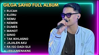 GILGA SAHID 'RUCAH, KLERU' FULL ALBUM TERBARU 2023