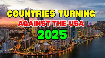 Top 10 Countries That Turned Their Backs on the USA in 2025!
