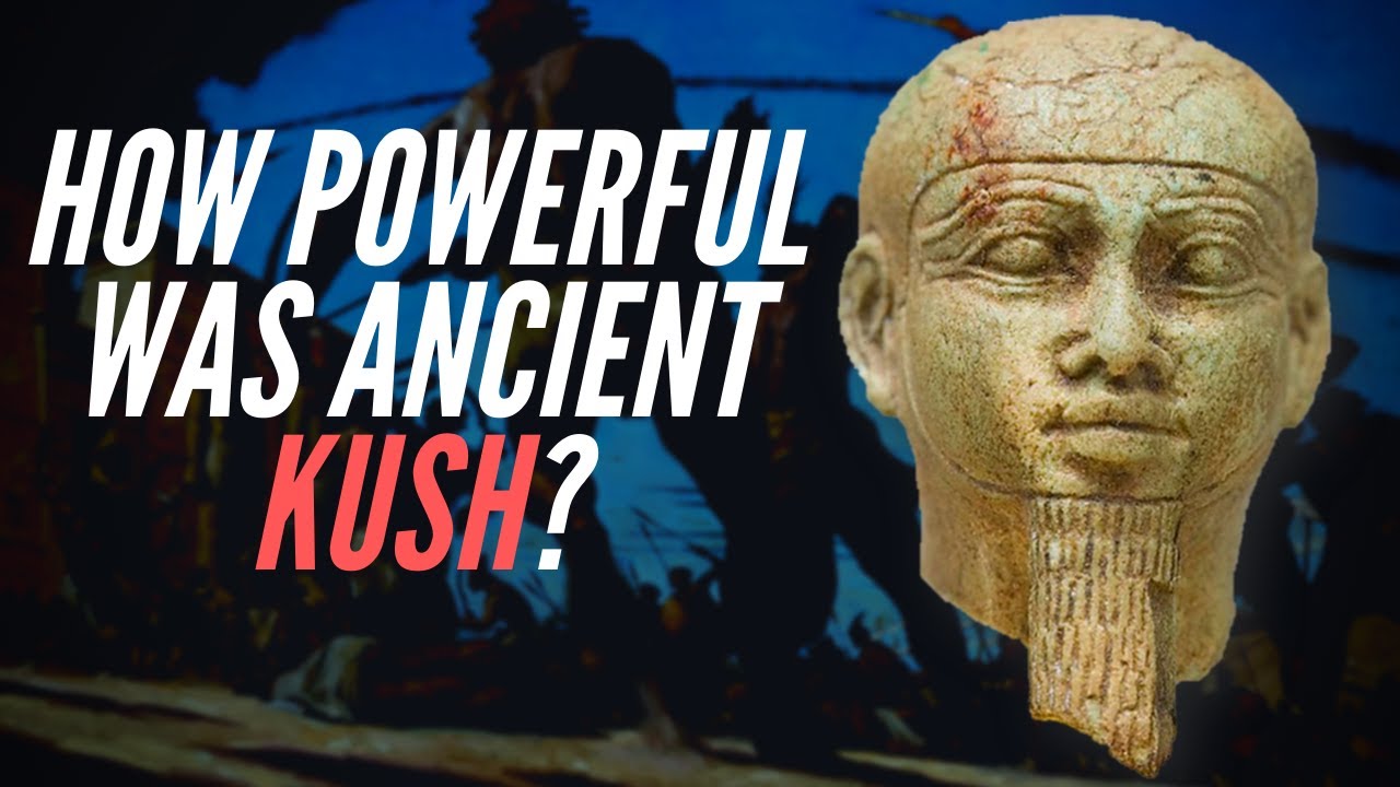 How Powerful Was Ancient Kush?