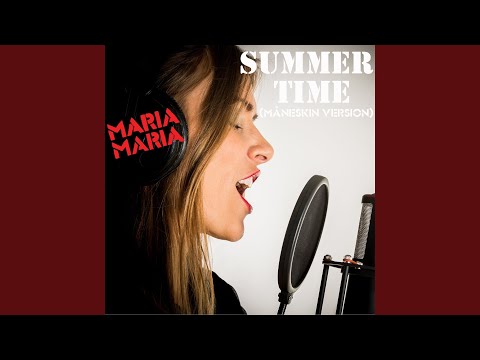 Maria Maria - Summertime (Måneskin Version)