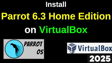 Download and Install Parrot 6.3 lorikeet Home edition on VirtualBox step by step guide |2025 Updared