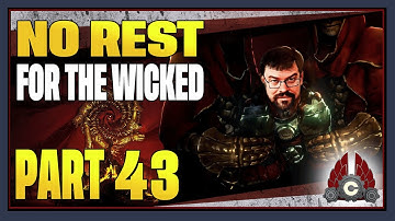 CohhCarnage Plays No Rest For The Wicked Early Access - Part 43