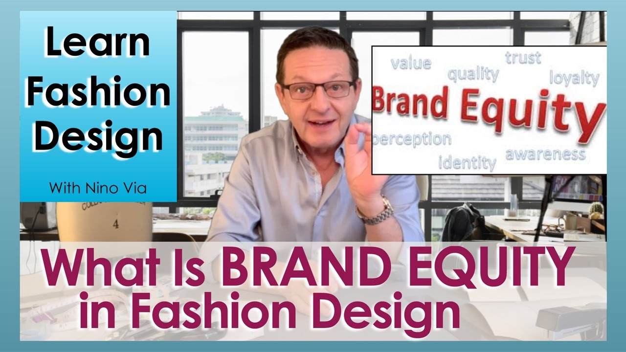 The Importance Of Brand Equity In Fashion Design ~ What Is Brand Equity and Why It's Important.