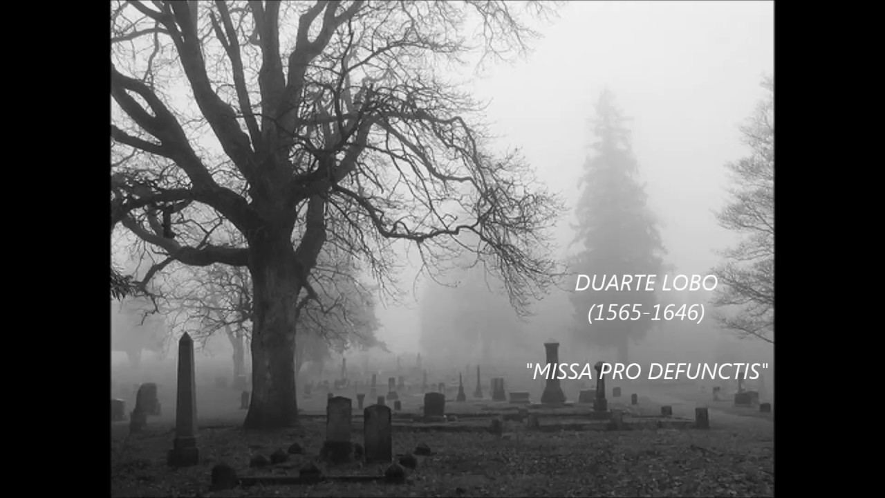 DUARTE LOBO (1565-1646) - MISSA PRO DEFUNCTIS