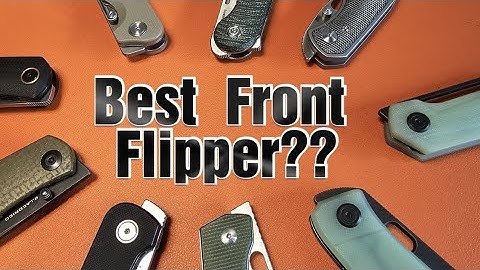 How to Choose a Front Flipper Knife (my best knives with a front flipper)
