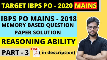 IBPS PO MAINS REASONING | 2018 MEMORY BASED | PREVIOUS YEAR QUESTION PAPER | IBPS PO 2020 | PART 3
