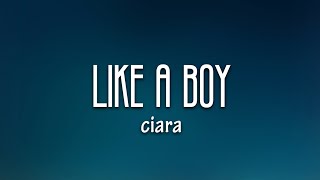 Ciara - Like A Boy (Lyrics)