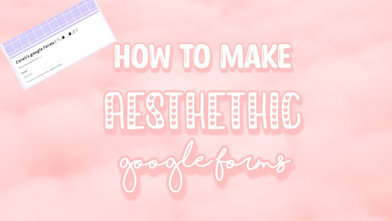 How to make an aesthetic google forms ⭒ - YouTube