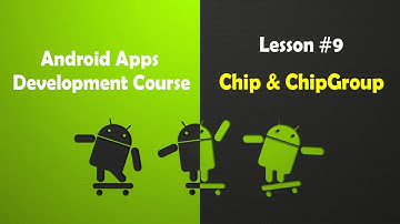 Chip and ChipGroup in Android | Lesson #9