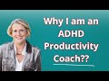 Why I am an ADHD Productivity Coach??