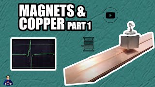 Magnets and Copper