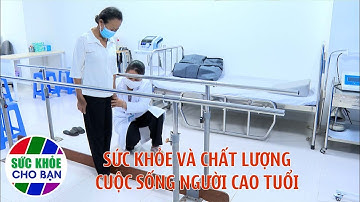 Nhịp cầu y tế: Sức khỏe và chất lượng cuộc sống người cao tuổi | Trailer