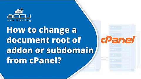 How to change document root of addon or sub domain from cPanel?