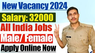 New Vacancy 2024 | All India Vacancy | Salary 32-48k | Apply Now | Fresher Male Female Jobs