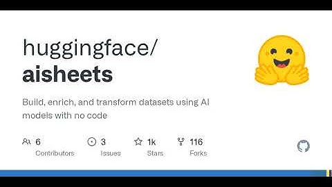GitHub - huggingface/aisheets: Build, enrich, and transform datasets using AI models with no code