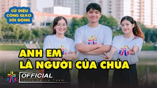 Anh Em Là Người Của Chúa Cử Điệu Công Giáo Tuyết Mai