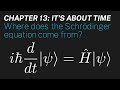 Ch 13 where does the schrdinger equation come from  maths of quantum mechanics