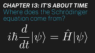 Ch 13: Where does the Schrödinger equation come from? | Maths of Quantum Mechanics