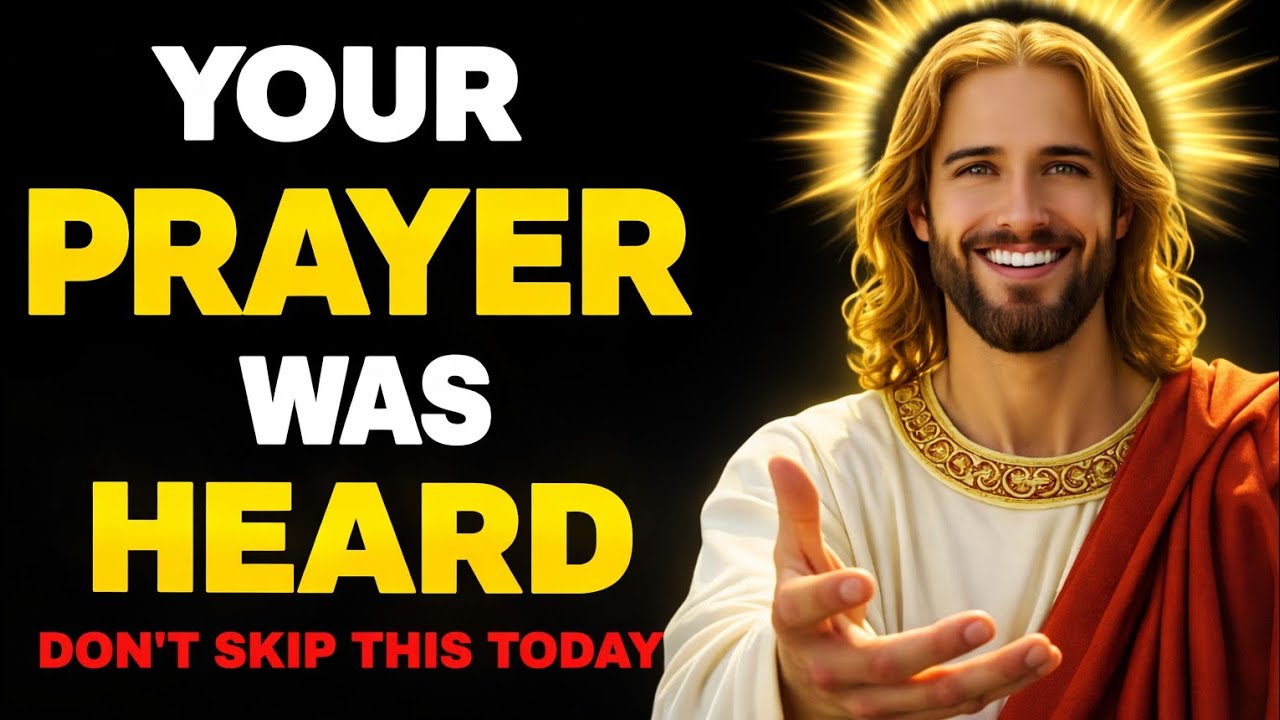 ✝️GOD’S MESSAGE TODAY 👉 “Your Prayer Was Heard – Don’t Skip This Today” | God Message Now 