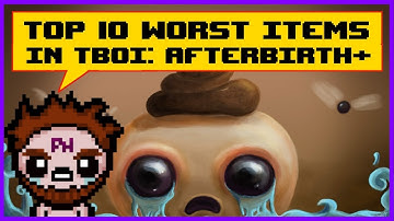 Top 10 Worst NEW Items in The Binding of Isaac: Afterbirth+
