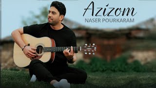Naser Pourkaram - Azizom | OFFICIAL TRACK Resimi