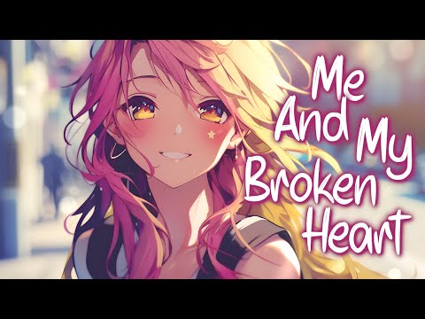 「Nightcore」 Me and My Broken Heart - Rixton ♡ (Lyrics)
