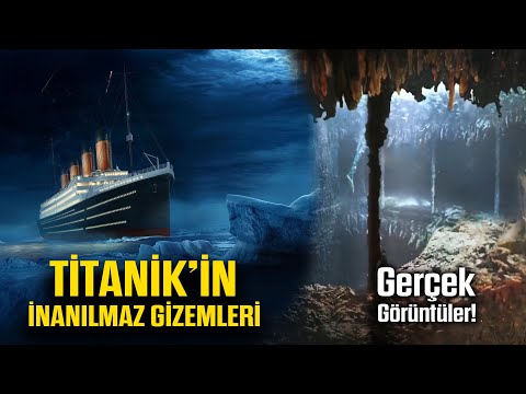 Titanik'in İnanılmaz Gizemleri | Daha önce görmediğiniz görüntülerle!