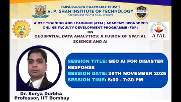 AICTE–ATAL FDP Day 3: Geo-AI for Disaster Response & End-to-End Geo-AI Deployment