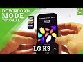 Download Mode in LG K3 - How to Enter / Quit LG Download