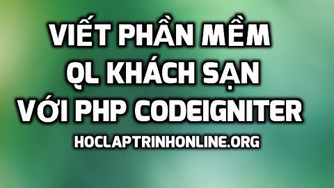 Viết phần mềm QL khách sạn với PHP Codeigniter-p2