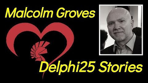 Malcolm Groves - Delphi25 Stories