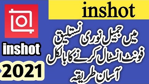 How to use Jameel Noori Nastaleeq in Inshot App ?