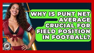 Why Is Punt Net Average Crucial For Field Position In Football? - Gridiron Data Digest