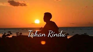 TAHAN RINDU (Karna Rindu Sa Ingin Bertemu)
