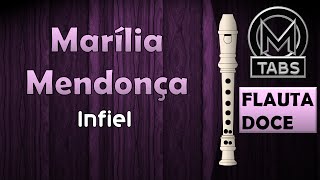 INFIEL - Marília Mendonça - Flauta Doce Com Notas (COMPLETA) chords