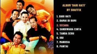 Kumpulan Lagu Shaffix - Album ke 2  Dari Hati