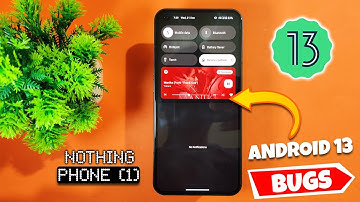 Nothing OS 1.5 Beta Android 13 Update Bugs and Issues in Nothing Phone (1)