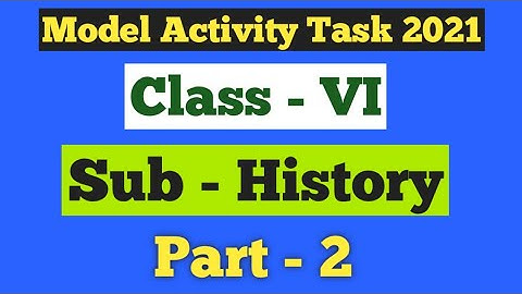 Class VI Model Activity Task 2021৷৷ History (Part - 2)৷৷ ষষ্ঠ শ্রেণি ইতিহাস