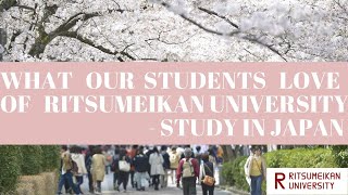 What our  students love of Ritsumeikan University - Study in Japan