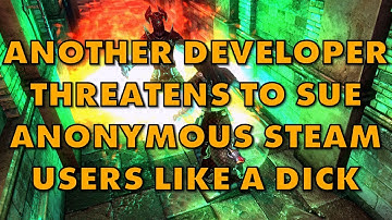 Another Dev Threatens To Sue Steam Users, Quickly Backtracks