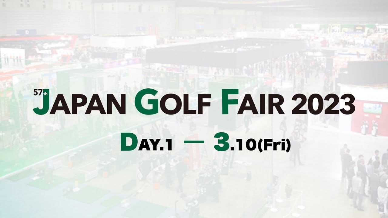 JAPAN GOLF FAIR 2023 DAY1 YouTube